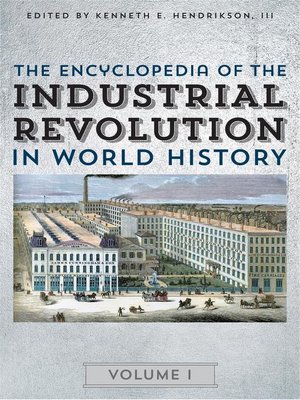 cover image of The Encyclopedia of the Industrial Revolution in World History